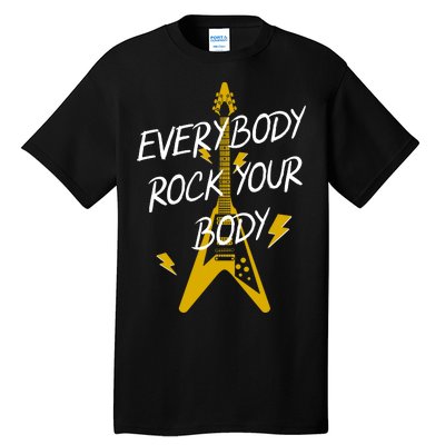 Everybody Rock Your Body Tall T-Shirt