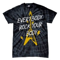 Everybody Rock Your Body Tie-Dye T-Shirt