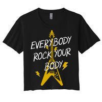 Everybody Rock Your Body Women's Crop Top Tee