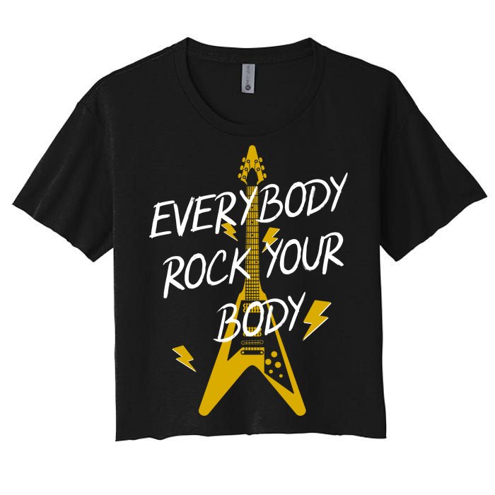 Everybody Rock Your Body Women's Crop Top Tee