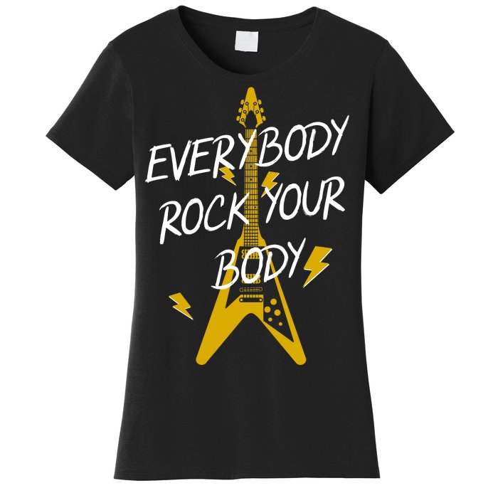 Everybody Rock Your Body Women's T-Shirt