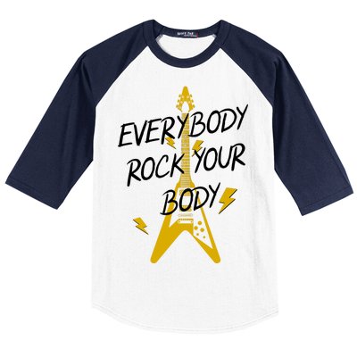 Everybody Rock Your Body Baseball Sleeve Shirt