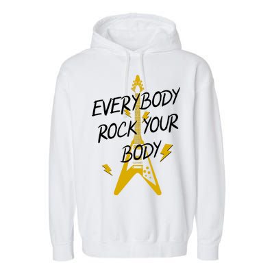 Everybody Rock Your Body Garment-Dyed Fleece Hoodie