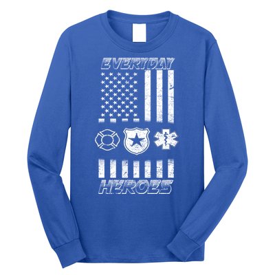 Everyday Heroes Firefighters  EMT Police Long Sleeve Shirt