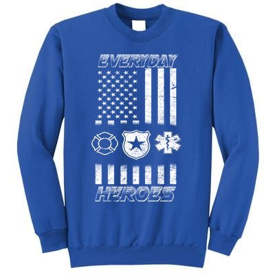 Everyday Heroes Firefighters  EMT Police Sweatshirt
