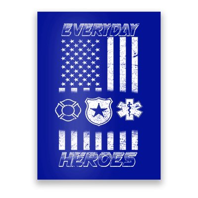 Everyday Heroes Firefighters  EMT Police Poster