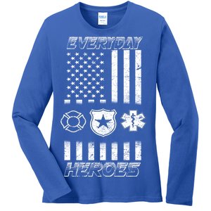 Everyday Heroes Firefighters  EMT Police Ladies Long Sleeve Shirt