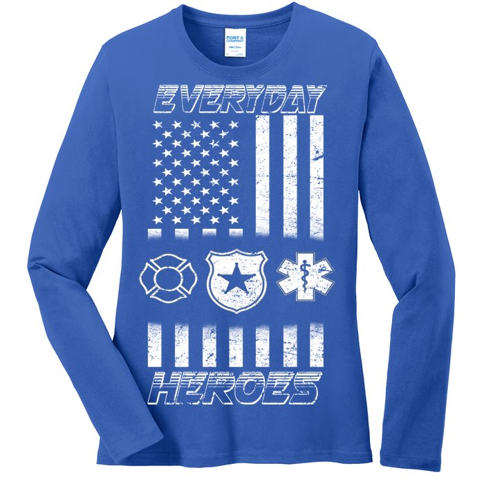 Everyday Heroes Firefighters  EMT Police Ladies Long Sleeve Shirt