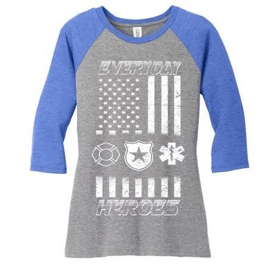 Everyday Heroes Firefighters  EMT Police Women's Tri-Blend 3/4-Sleeve Raglan Shirt