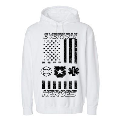 Everyday Heroes Firefighters  EMT Police Garment-Dyed Fleece Hoodie