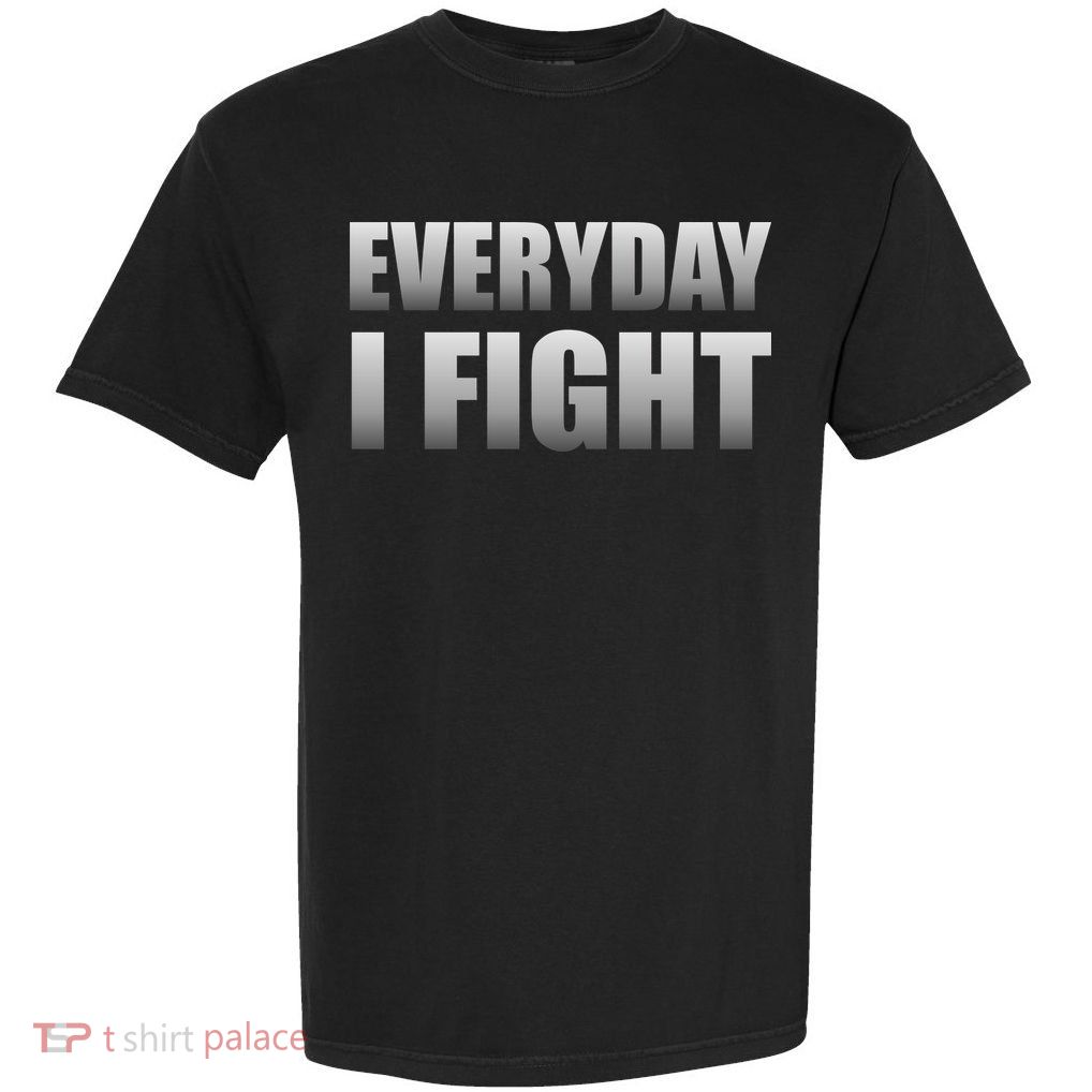 Everyday I Fight Cancer Tribute Garment-Dyed Heavyweight T-Shirt