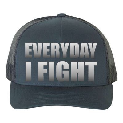 Everyday I Fight Cancer Tribute Yupoong Adult 5-Panel Trucker Hat