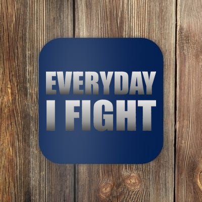 Everyday I Fight Cancer Tribute Coaster