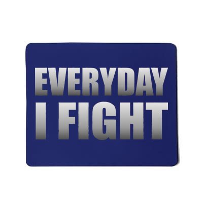 Everyday I Fight Cancer Tribute Mousepad