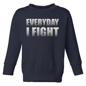 Everyday I Fight Cancer Tribute Toddler Sweatshirt