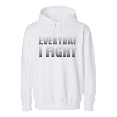 Everyday I Fight Cancer Tribute Garment-Dyed Fleece Hoodie