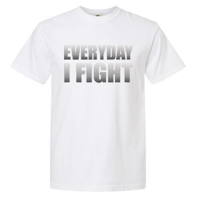 Everyday I Fight Cancer Tribute Garment-Dyed Heavyweight T-Shirt