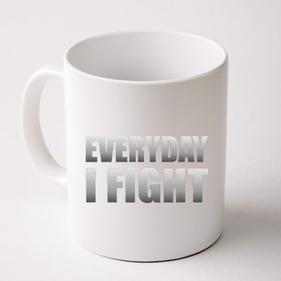 Everyday I Fight Cancer Tribute Coffee Mug