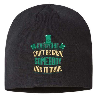 Everyone Can't Be Irish Somebody Has To Drive Sustainable Beanie