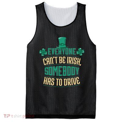 Everyone Can't Be Irish Somebody Has To Drive Mesh Reversible Basketball Jersey Tank