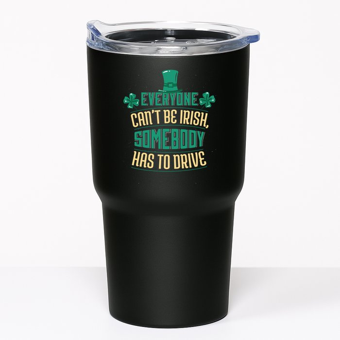 Everyone Can't Be Irish Somebody Has To Drive Tumbler
