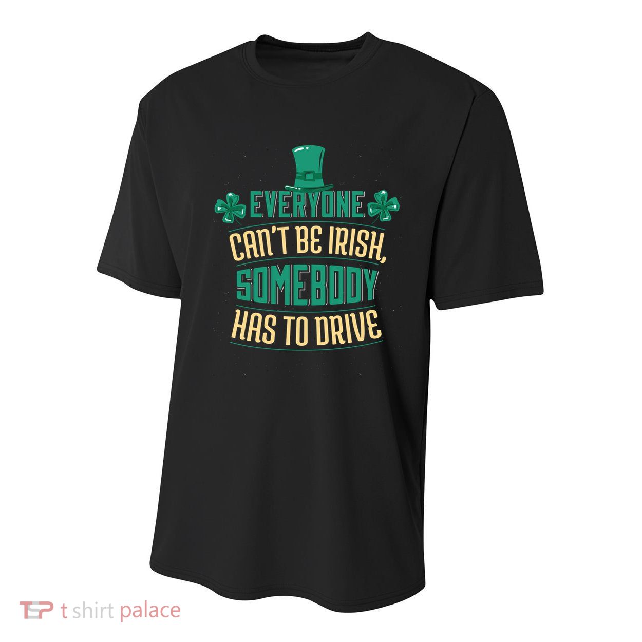 Everyone Can't Be Irish Somebody Has To Drive Youth Performance Sprint T-Shirt