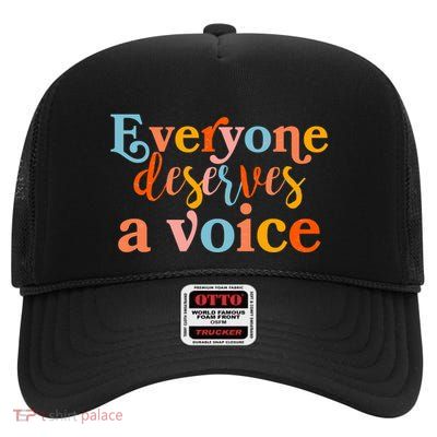 Everyone Deserves A Voice High Crown Mesh Back Trucker Hat