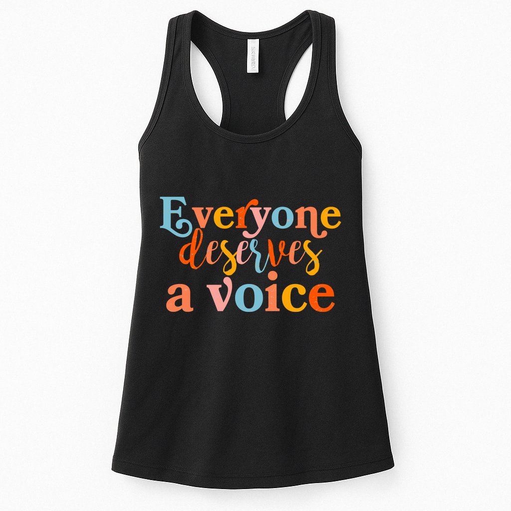 Everyone Deserves A Voice Womens Tank Top