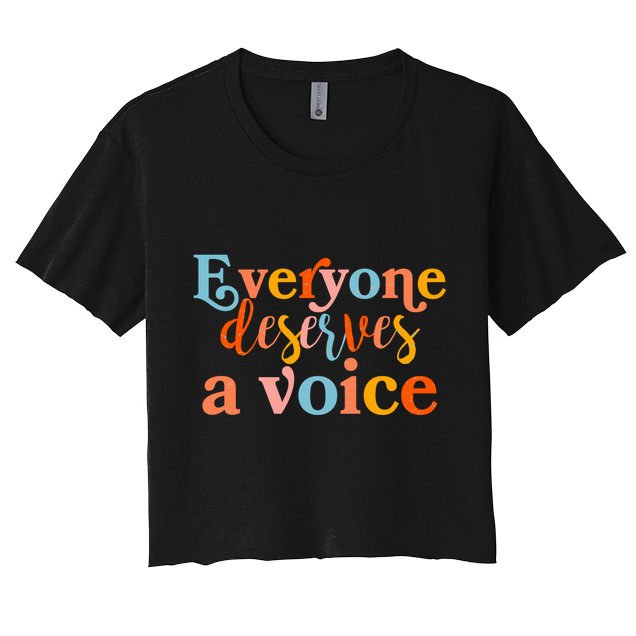 Everyone Deserves A Voice Crop Top