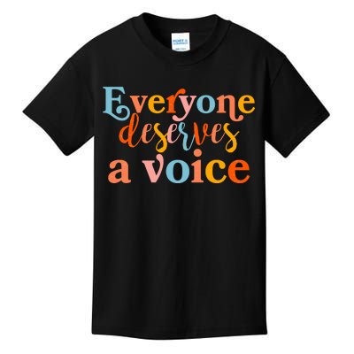 Everyone Deserves A Voice Kids T-Shirt