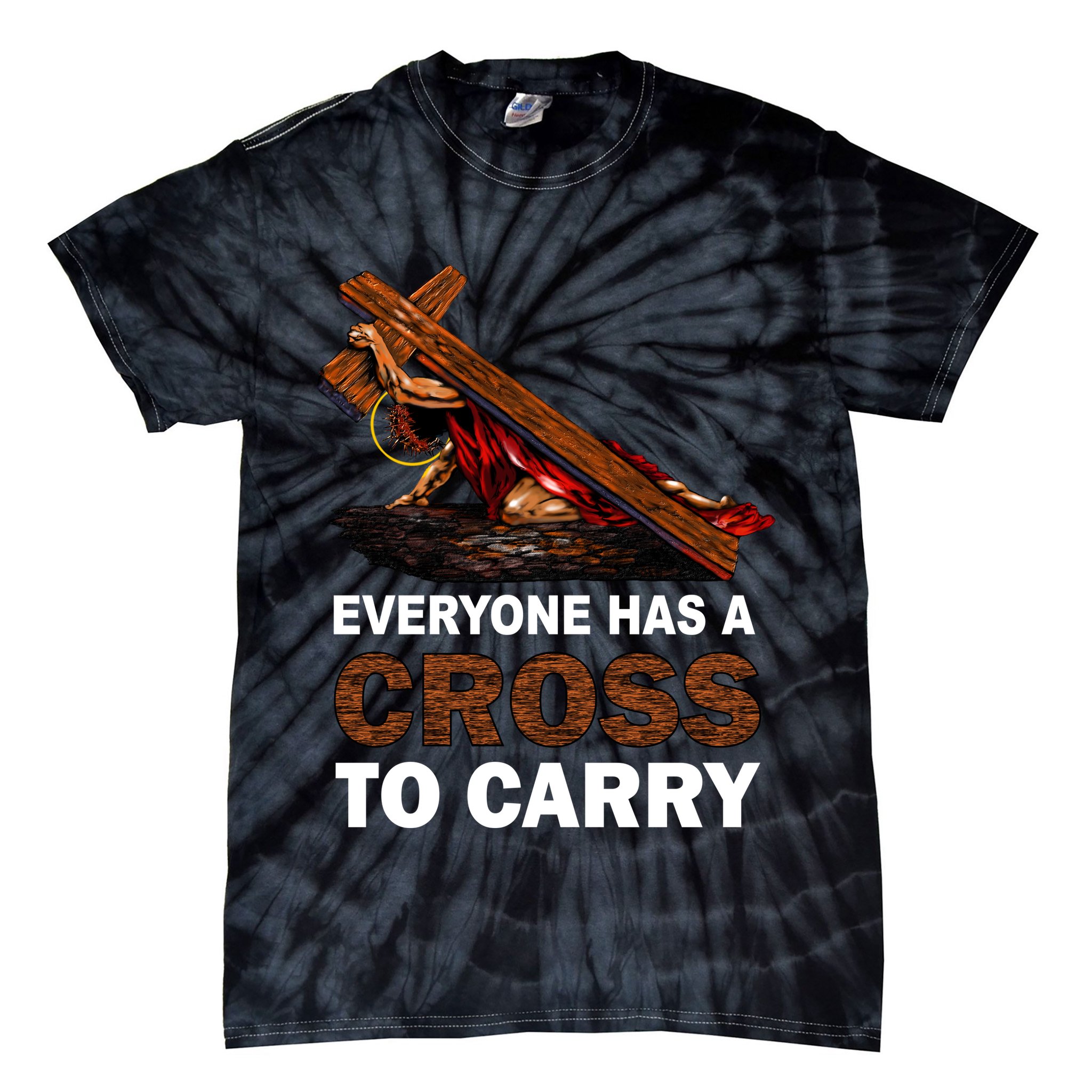 Everyone Has A Cross To Carry Jesus Tie-Dye T-Shirt