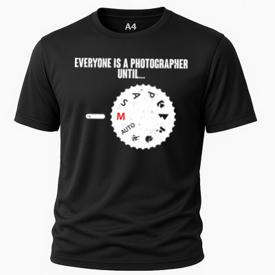Everyone Is A Photographer Until Performance Shirt