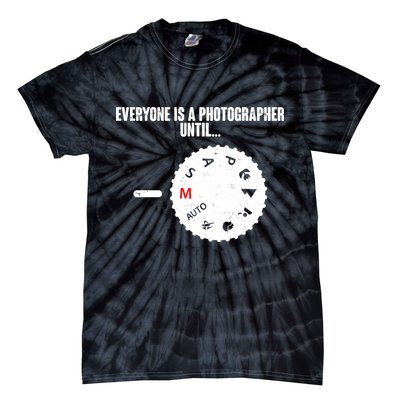 Everyone Is A Photographer Until Tie-Dye T-Shirt