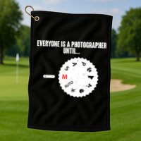 Everyone Is A Photographer Until Golf Towel