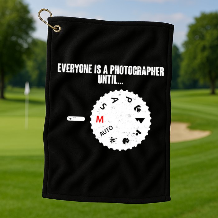 Everyone Is A Photographer Until Golf Towel