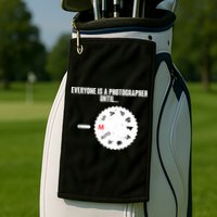 Everyone Is A Photographer Until Golf Towel