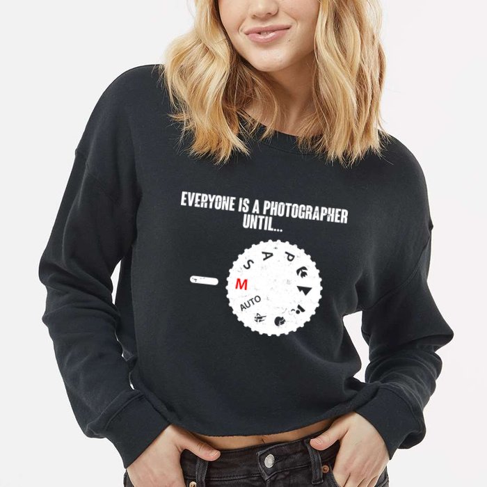 Everyone Is A Photographer Until Cropped Pullover Crew