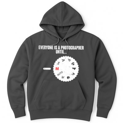Everyone Is A Photographer Until Hoodie