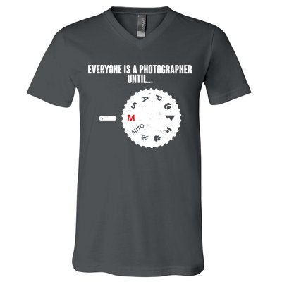 Everyone Is A Photographer Until V-Neck T-Shirt