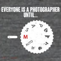 Everyone Is A Photographer Until Button