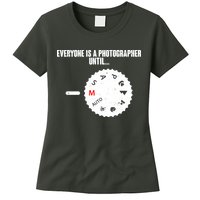 Everyone Is A Photographer Until Womens T-Shirt