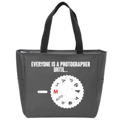 Everyone Is A Photographer Until Zip Tote Bag