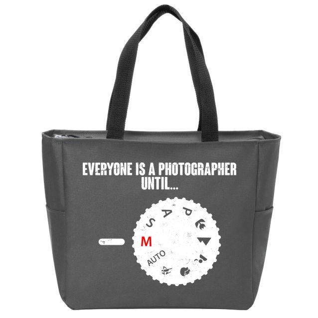 Everyone Is A Photographer Until Zip Tote Bag