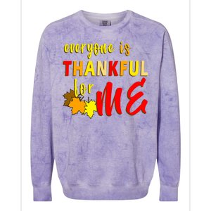 Everyone Is Thankful For Me Colorblast Crewneck Sweatshirt