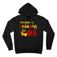 Everyone Is Thankful For Me Hoodie