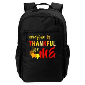 Everyone Is Thankful For Me Daily Commute Backpack