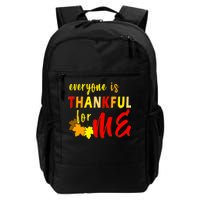 Everyone Is Thankful For Me Daily Commute Backpack