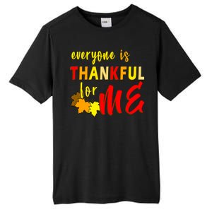 Everyone Is Thankful For Me Tall Fusion ChromaSoft Performance T-Shirt