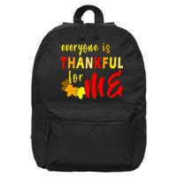 Everyone Is Thankful For Me 16 in Basic Backpack