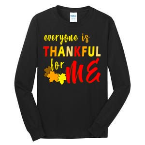 Everyone Is Thankful For Me Tall Long Sleeve T-Shirt